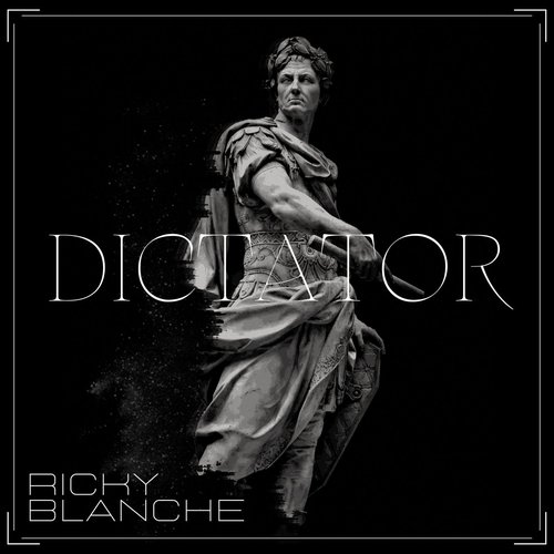 Ricky Blanche - Dictator [875491]